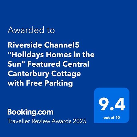 Riverside Channel5 "Holidays Homes In The Sun" Featured Central Canterbury Cottage With Free Parking Kültér fotó